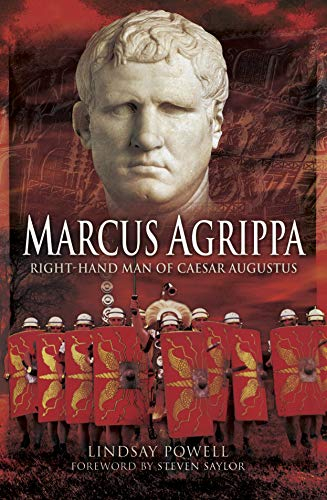 Marcus Agrippa: Right-Hand Man of Caesar Augustus (English Edition)