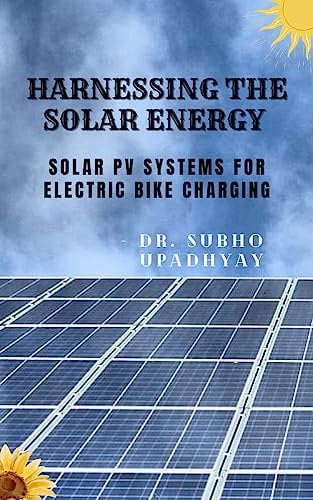 Harnessing the Solar Energy : Solar PV Systems for Electric Bike Charging