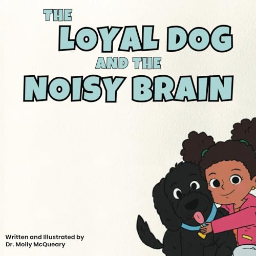 The Loyal Dog and the Noisy Brain