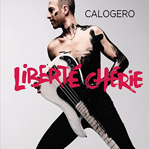 Calogero - Liberte Cherie
