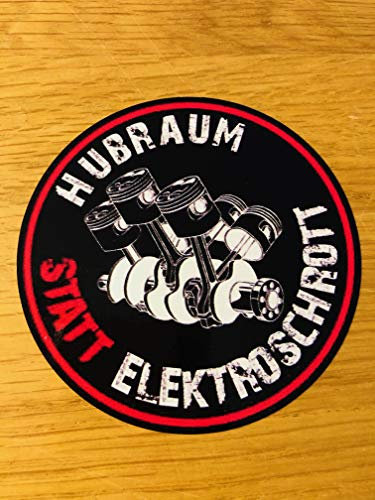 HUBRAUM STATT ELEKTROSCHROTT Aufkleber Sticker Anti Auto Fun Spaß V8 Power Mi458