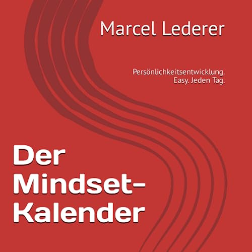 Der Mindset-Kalender: Persönlichkeitsentwicklung. Easy. Jeden Tag.