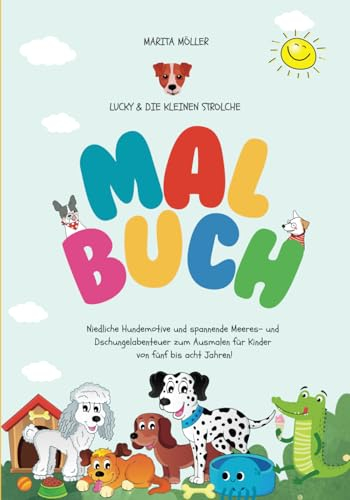 Hunde-Malbuch für Kinder: Lucky & die kleinen Strolche