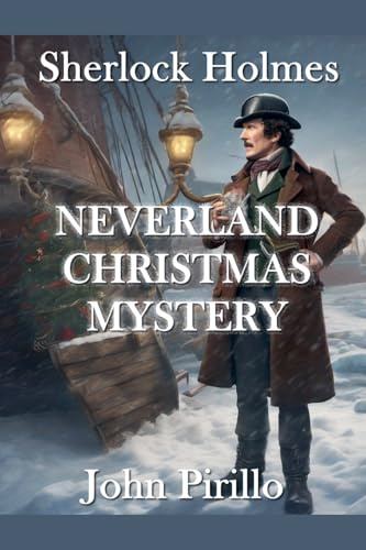 Sherlock Holmes , Neverland Christmas Mystery (Sherlock Holmes Urban Fantasy Mysteries)