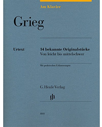 Am Klavier - Grieg: 15 bekannte Originalstücke von leicht bis mittelschwer: Instrumentation: Piano solo (G. Henle Urtext-Ausgabe)