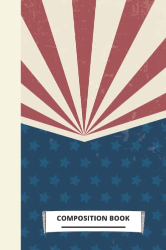Liberty Composition Notebook: Liberty Composition Notebook College Ruled, Journal 120 6x9 Wide Ruled Pages