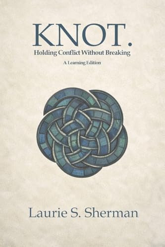 KNOT. A Learning Edition: Holding Conflict Without Breaking