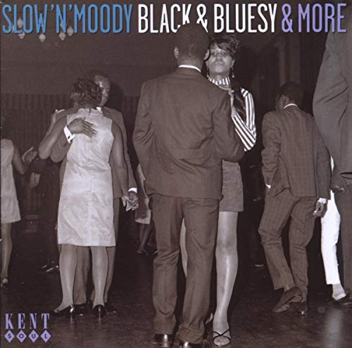 Slow N Moody Black & Bluesy & More