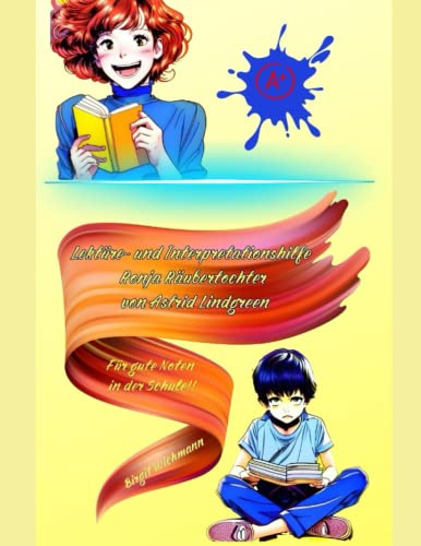 Lektüre- und Interpretationshilfe zu Ronja Räubertochter von Astrid Lindgren: Für gute Noten in der Schule!! (Lektüre- und Interpretationshilfen: Literatur einfach besser verstehen!)