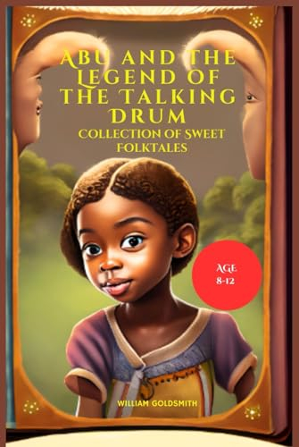 Abu and the Legend of the Talking Drum: Collection of sweet Folktales