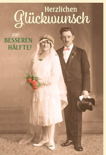 Vintage-Hochzeitskarte im lustigen Stil: Glückwunsch zur besseren Hälfte! Mit Retro-Brautpaar, Blumen & Zylinder – eine charmante und humorvolle Art, zur Vermählung zu gratulieren. - mit Umschlag