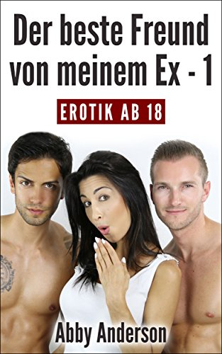 Der beste Freund von meinem Ex (Band 1)