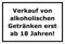 Melis-Folienwerkstatt Schild alkoholischen Getränken erst ab 18 Jahren – 15x20cm, 30x20cm und 45x30cm – Bohrlöcher Aufkleber Hartschaum Aluverbund -S00198A