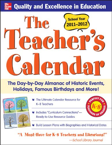 The Teachers Calendar 2011-2012 (Teacher's Calendar: The Day-By-Day Directory to Holidays, Historic Events, Birthdays & Special Days) (English Edition)