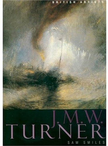 J.M.W. Turner (British Artists series) by Sam Smiles (2000-01-01)