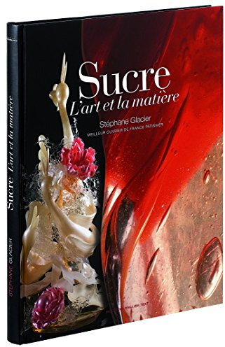 Livre Sucre, l’art et la matière de Stéphane Glacier