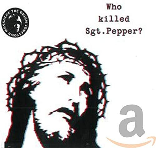 Who Killed SGT Pepper