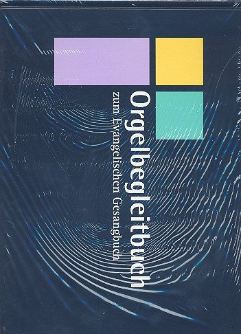 Orgelbegleitbuch zum EG: Ausgabe Bayern und Thüringen