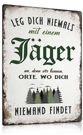 Retro Jäger Metallschilder mit Sprüchen 20x30cm - LEG DICH NIEMALS MIT EINEM JÄGER - Blechschilder Wanddeko Geschenkideen für Männer Geburtstag Großeltern Weihnachten