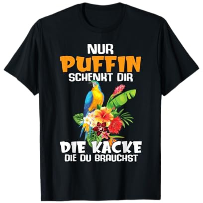 Nur Puffin Schenkt Dir Die Kacke Die Du Brauchst Geschenke T-Shirt