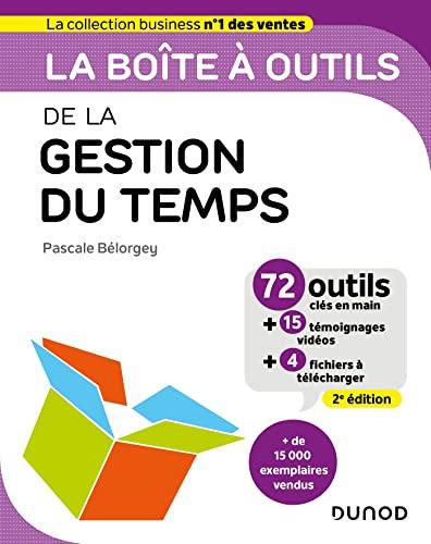 La boîte à outils de la gestion du temps - 2e éd.: 71 outils & méthodes