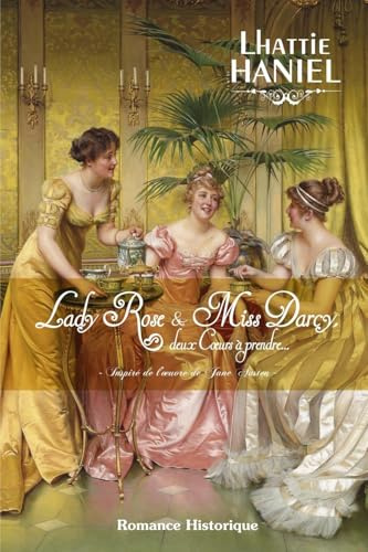 Lady Rose & Miss Darcy, deux coeurs à prendre