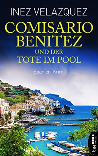 Comisario Benitez und der Tote im Pool: Spanien-Krimi (Ein Fall für Comisario Benitez 1)