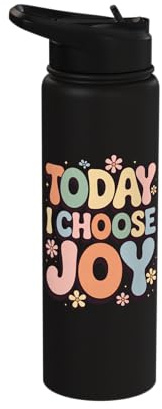 Today I Choose Joy Stainless Steel Insulated Water Bottle