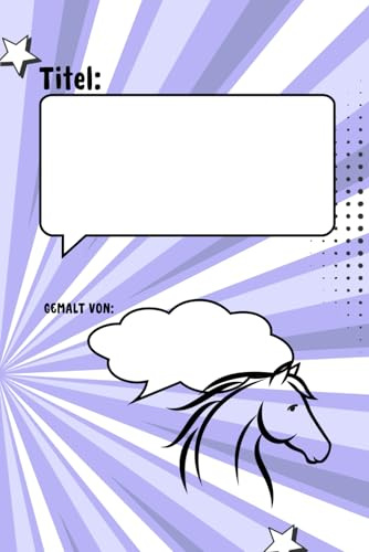Comic selber zeichnen - Comic Vorlagenheft für ein Pferde Comicbuch: 35 leere Comic Seiten mit Sprechblasen zum gestalten (Comis selber malen, Band 4)