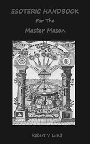 Esoteric Handbook For The Master Mason: 3 (Esoteric Handbooks for Masons)