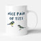 Victorian Printing Co - Nice Pair of Tits - Birthday Gift Mug, Ceramic, 11fl.oz.