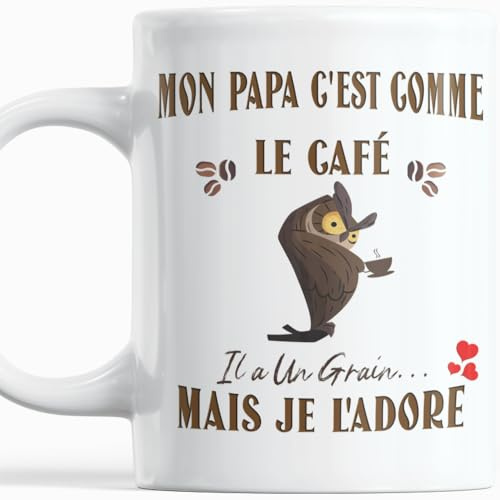 Paroles d'amour Mug humour idee Cadeau Fete des Peres Anniversaire Mon Papa c'est Comme Le Café Il a Un Grain Mais Je l'Adore Plaisir d'offrir Cadeau Original marrant à Noel
