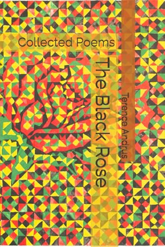 The Black Rose: Collected Poems