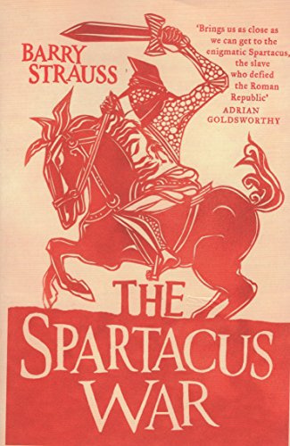 Barry Strauss The Spartacus War - The Revolt Of The Gladiators