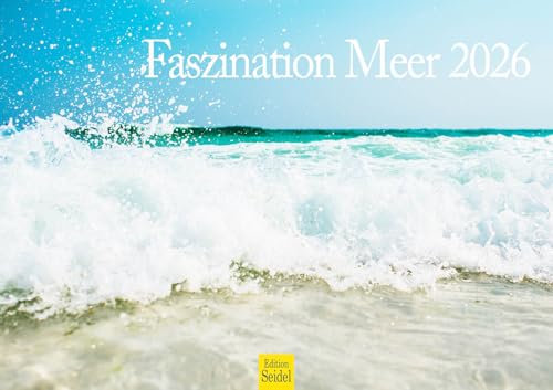 Edition Seidel Premium Kalender Faszination Meer 2026 Format DIN A3 Wandkalender Naturkalender Traumstrände Küste Wellen Felsen Strand Sonnenuntergang
