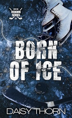 Born of Ice : A Hockey and Figure Skater Romance (Reborn series Book 1) (English Edition)