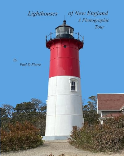 Lighthouses of New England: A Photographic Tour