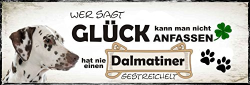 Creativ Deluxe Metallschild Wer SAGT Glück kann Man Nicht anfassen hat nie einen Dalmatiner gestreichelt/Metallschild/Blechschild/Dekoschild/Wandschild/wetterfest
