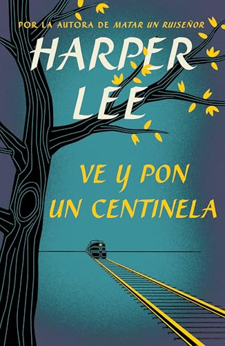 Ve y pon un centinela/ Go Set a Watchman