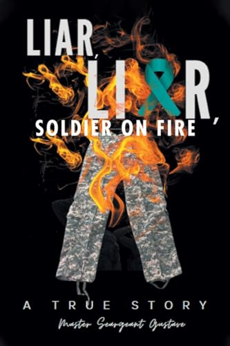 Liar, Liar, Soldier on Fire