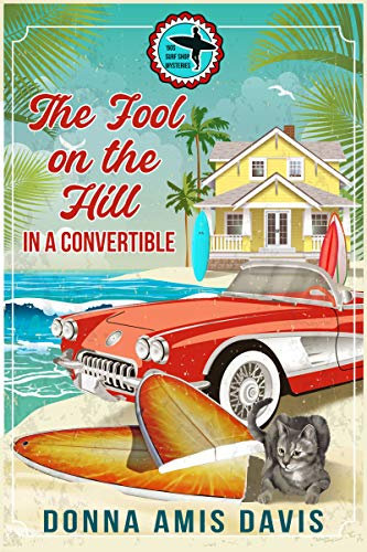 The Fool on the Hill in a Convertible: Calamity on the Cliffs ('60s Surf Shop Mysteries Book 1) (English Edition)