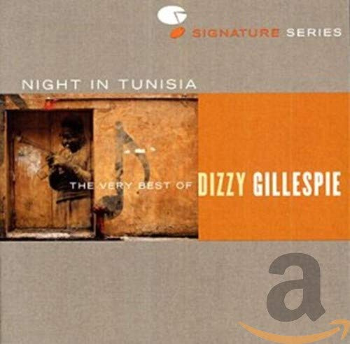 Night in Tunisia: the Very Best of Dizzy Gillespie