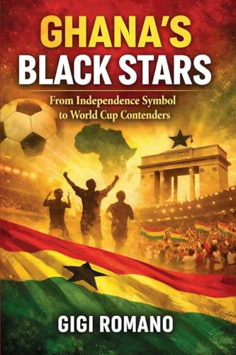 Ghana's Black Stars: From Independence Symbol to World Cup Contenders