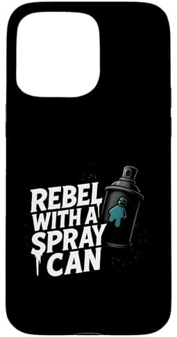 Rebel With A Spray Can Street Art Graffiti Case for iPhone 15 Pro Max