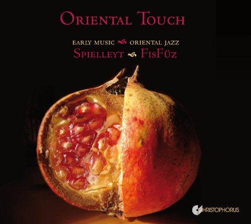 Oriental Touch - Early Music meets Oriental Jazz