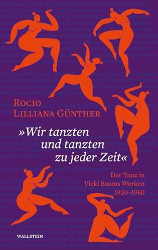 »Wir tanzten und tanzten zu jeder Zeit«: Der Tanz in Vicki Baums Werken 1920–1950