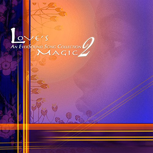 Love's Magic 2 (An Eversound Song Collection)