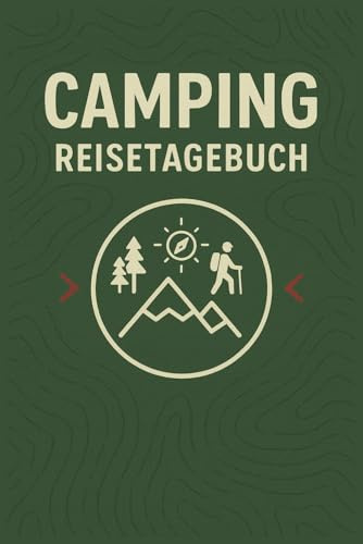 Camping Reisetagebuch: Perfekt, um Campingplätze, Routen und Erlebnisse festzuhalten.
