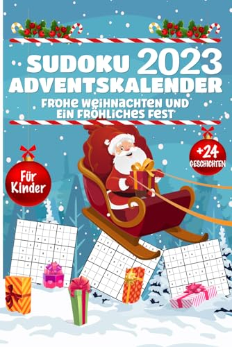 Sudoku Adventskalender 2023: für Kinder - Spannende Rätselreise durch den Advent - Der große Rätsel Adventskalender für die Weihnachtszeit