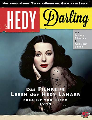 Hedy Darling: Das Filmreiche Leben der Hedy Lamarr